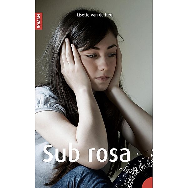 Sub rosa, Lisette van de Heg