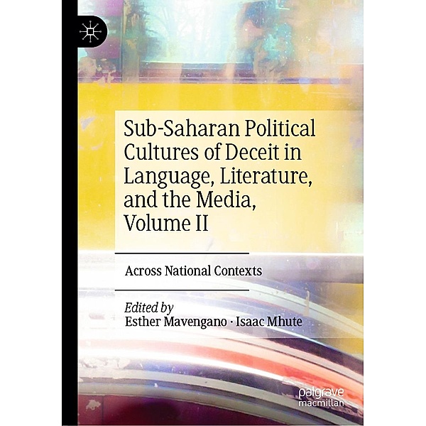 Sub-Saharan Political Cultures of Deceit in Language, Literature, and the Media, Volume II / Progress in Mathematics