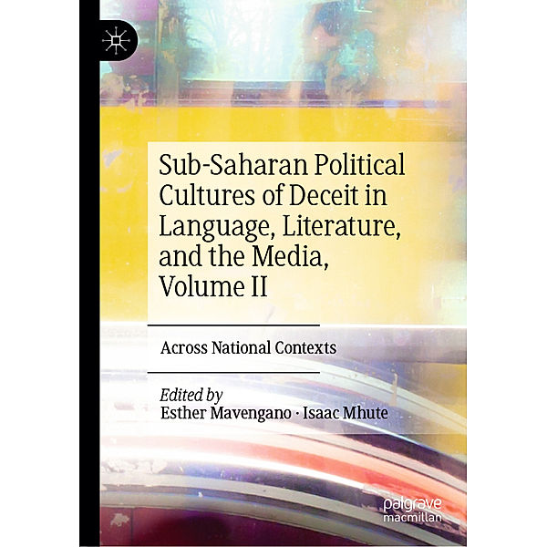 Sub-Saharan Political Cultures of Deceit in Language, Literature, and the Media, Volume II