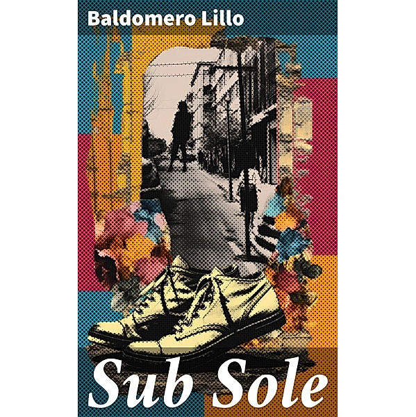 Sub Sole, Baldomero Lillo
