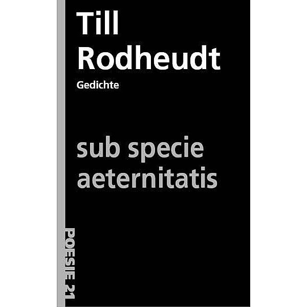 sub specie aeternitatis, Rodheudt Till