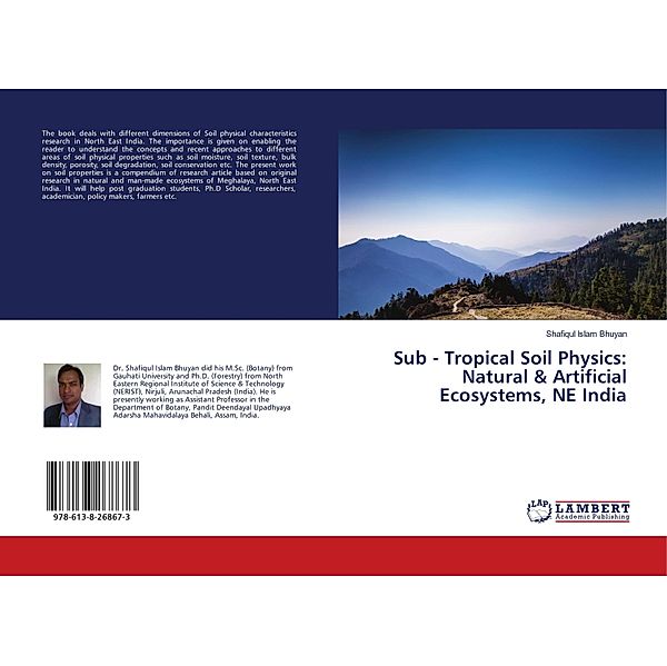 Sub - Tropical Soil Physics: Natural & Artificial Ecosystems, NE India, Shafiqul Islam Bhuyan