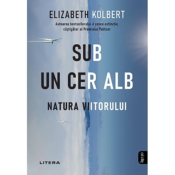 Sub un cer alb / IQ230, Elizabeth Kolbert