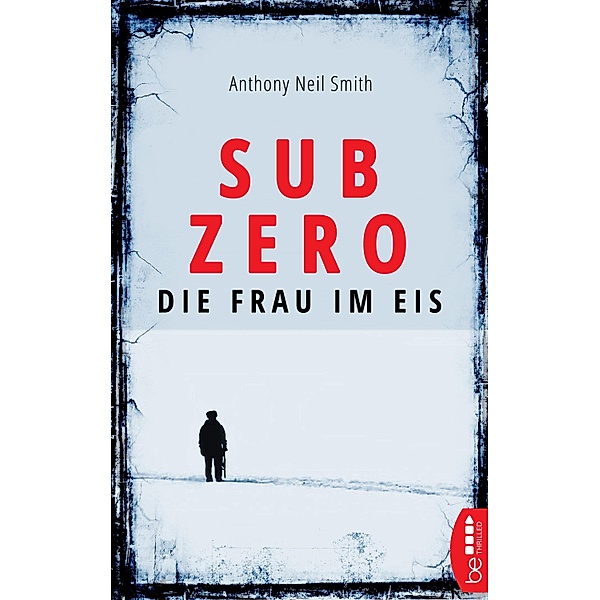 Sub Zero - Die Frau im Eis, Anthony Neil Smith