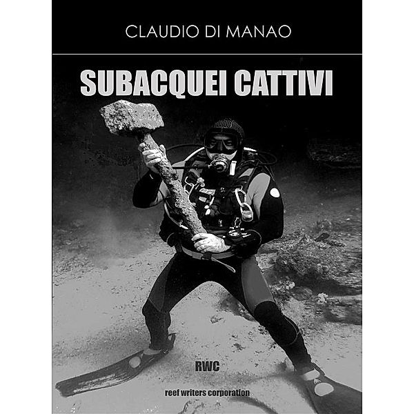 Subacquei Cattivi, Claudio Di Manao