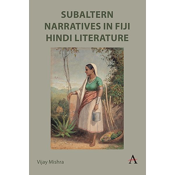 Subaltern Narratives in Fiji Hindi Literature, Vijay Mishra