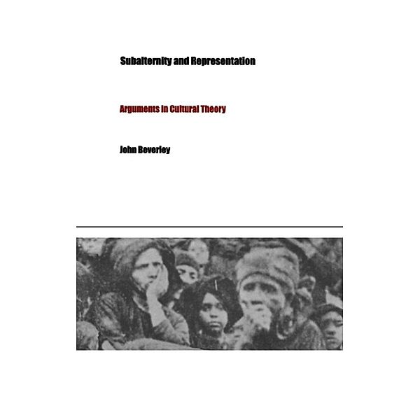 Subalternity and Representation / Post-Contemporary Interventions, Beverley John Beverley