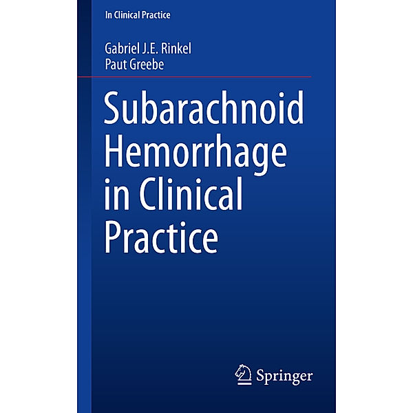 Subarachnoid Hemorrhage in Clinical Practice, Gabriel J. E. Rinkel, Paut Greebe