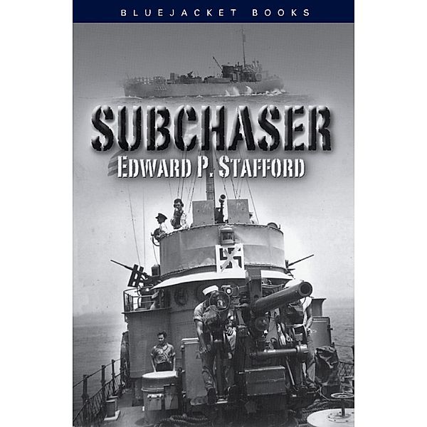 Subchaser / Bluejacket Books, Edward P Stafford