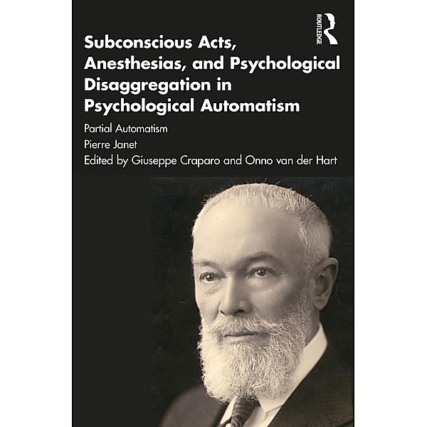 Subconscious Acts, Anesthesias and Psychological Disaggregation in Psychological Automatism, Pierre Janet