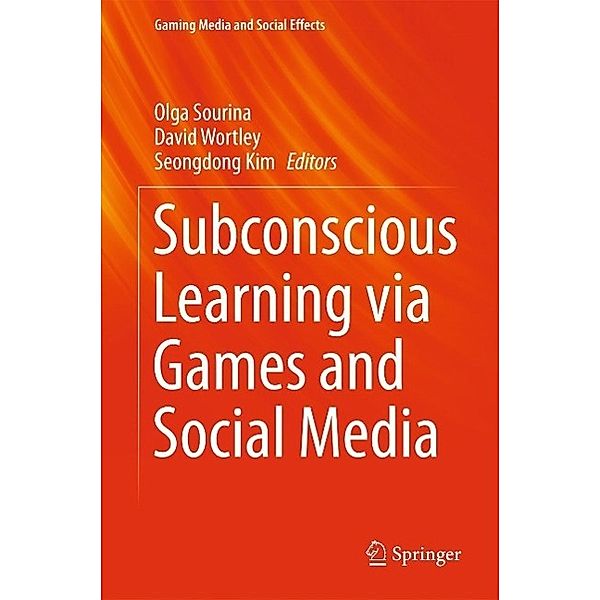 Subconscious Learning via Games and Social Media / Gaming Media and Social Effects