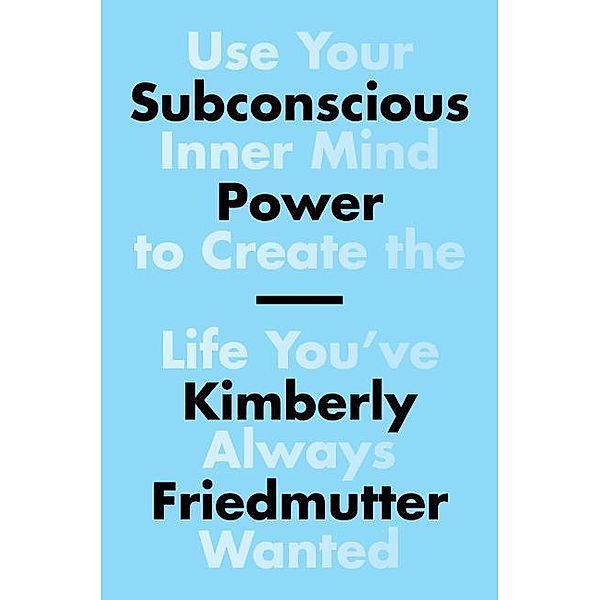 Subconscious Power, Kimberly Friedmutter