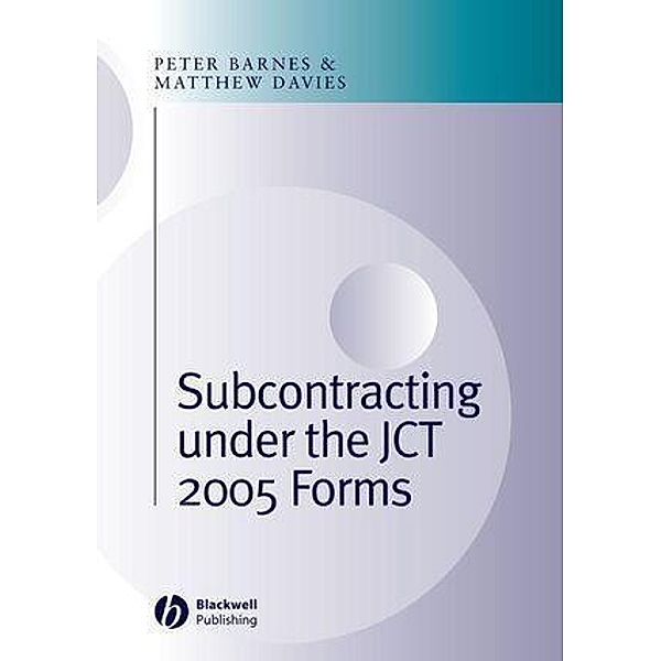 Subcontracting Under the JCT 2005 Forms, Peter Barnes, Matthew Davies