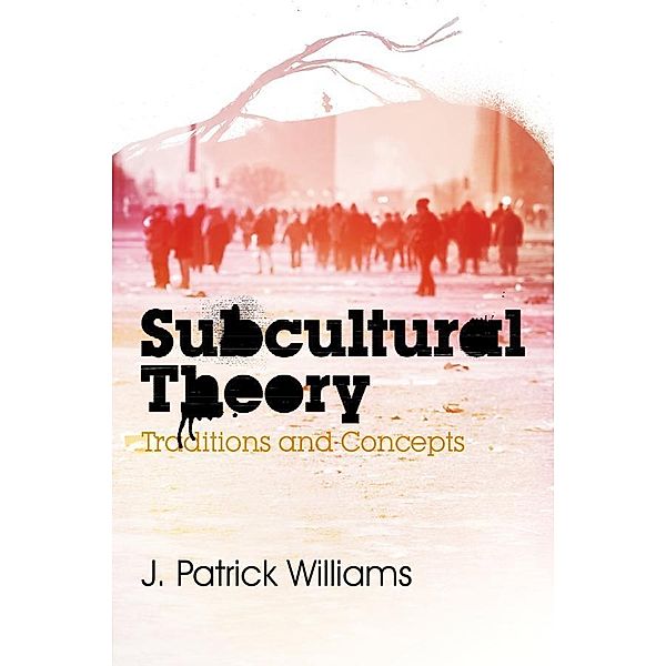 Subcultural Theory, J. Patrick Williams