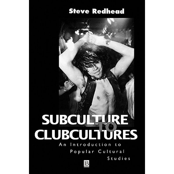 Subculture to Clubcultures, Steve Redhead