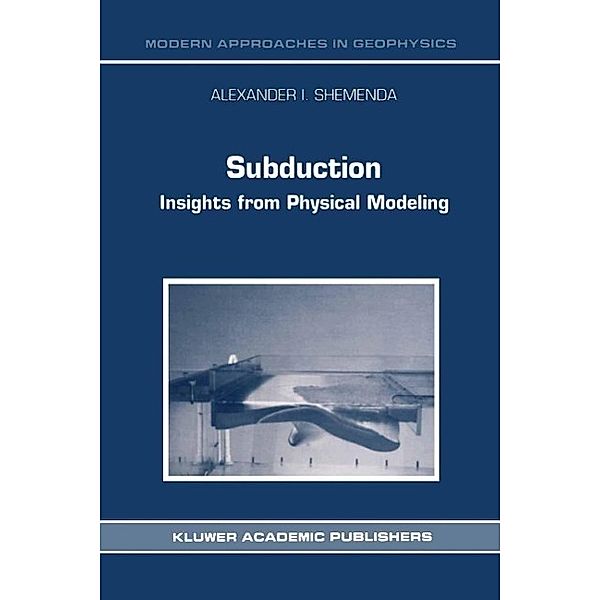 Subduction / Modern Approaches in Geophysics Bd.11, Alexander I. Shemenda