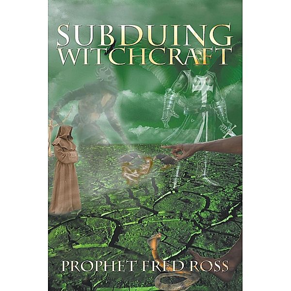 Subduing Witchcraft, Prophet Fred Ross