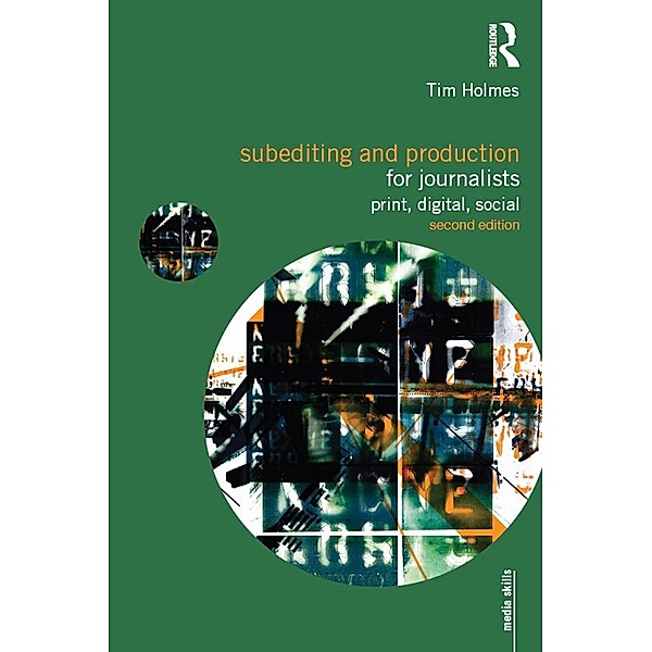 Subediting and Production for Journalists, Tim Holmes