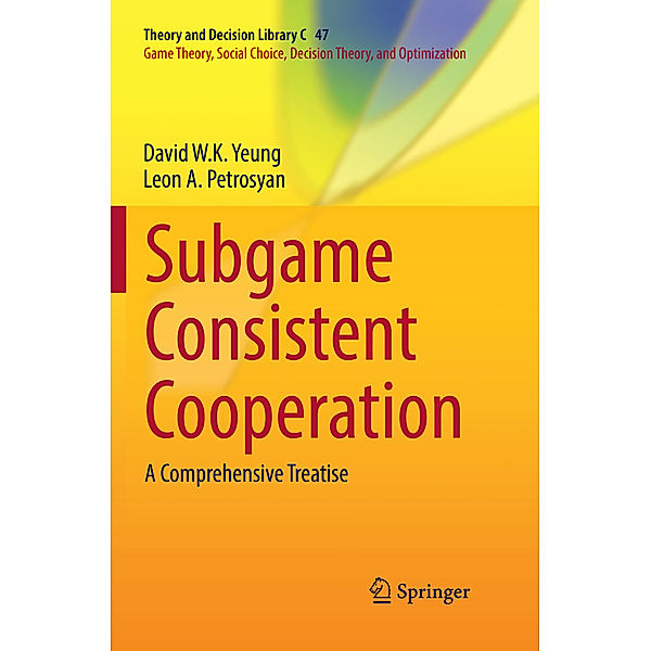 Subgame Consistent Cooperation, David W.K. Yeung, Leon A. Petrosyan