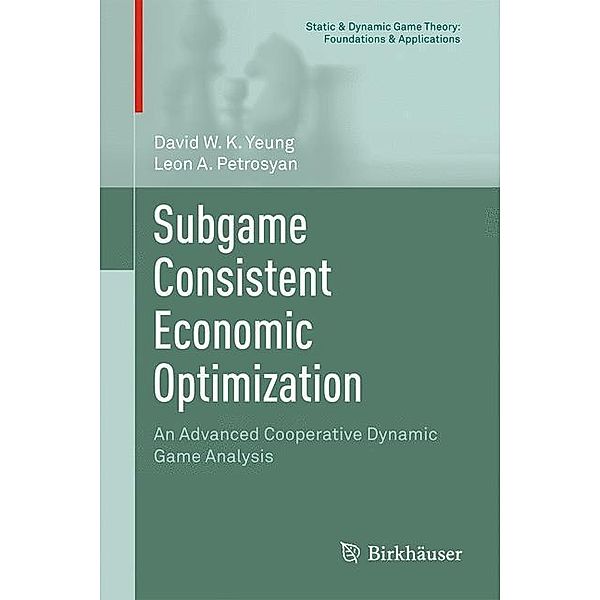 Subgame Consistent Economic Optimization, David W.K. Yeung, Leon A. Petrosyan