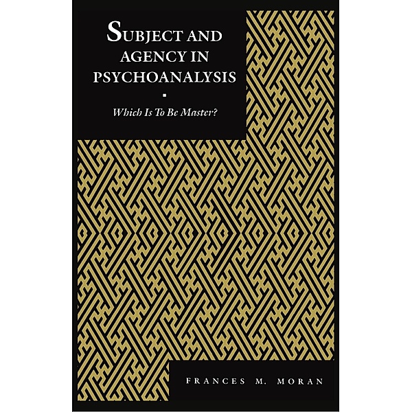 Subject and Agency in Psychoanalysis, Frances Moran