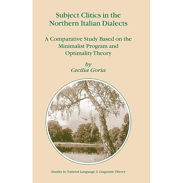 Subject Clitics in the Northern Italian Dialects / Studies in Natural Language and Linguistic Theory Bd.60, Cecilia Goria