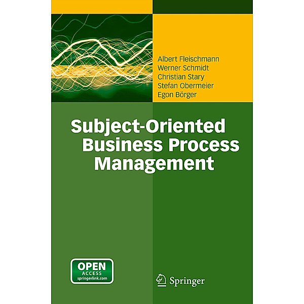 Subject-Oriented Business Process Management, Albert Fleischmann, Werner Schmidt, Christian Stary, Stefan Obermeier, Egon Börger