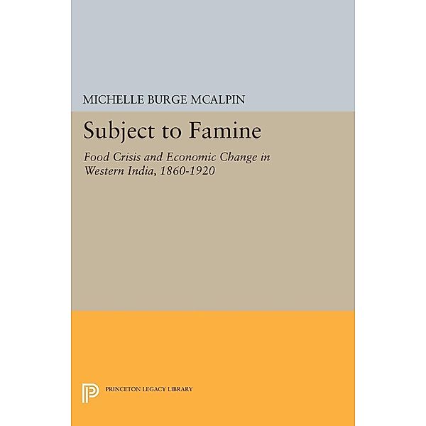 Subject to Famine / Princeton Legacy Library Bd.737, Michelle Burge Mcalpin