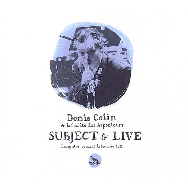 Subject To Live, Denis Colin, Societe Des Arpenteurs