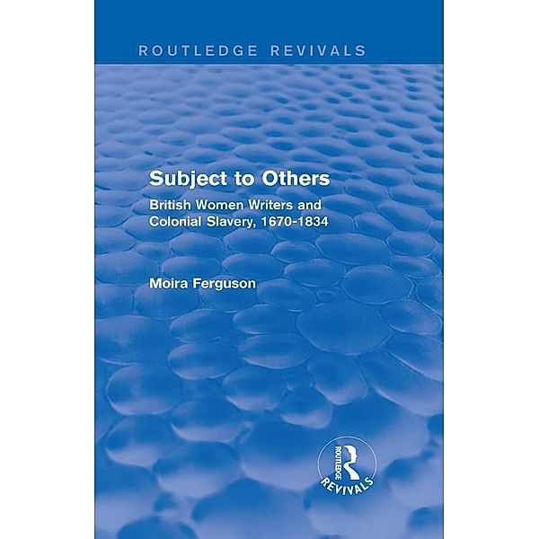 Subject to Others (Routledge Revivals) / Routledge Revivals, Moira Ferguson