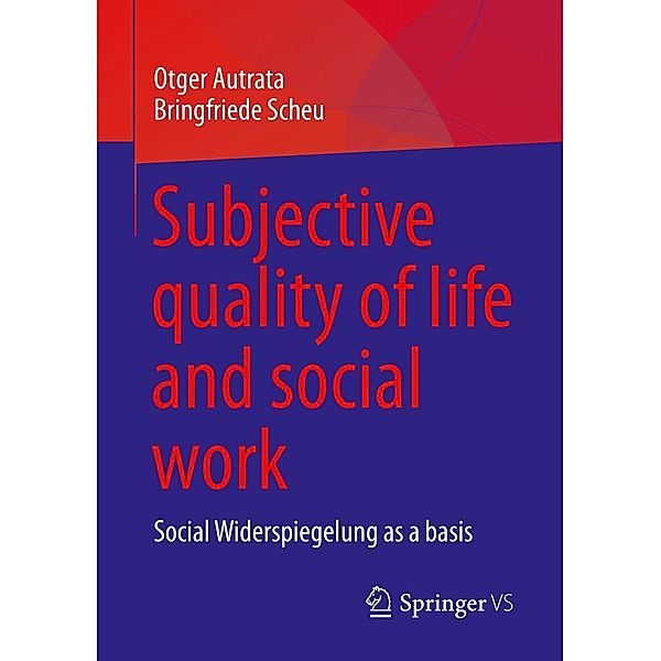 Subjective quality of life and social work, Otger Autrata, Bringfriede Scheu