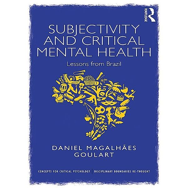 Subjectivity and Critical Mental Health, Daniel Goulart