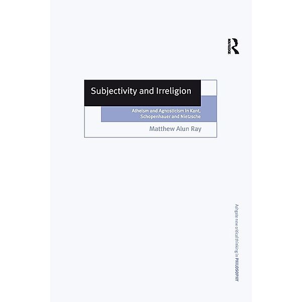 Subjectivity and Irreligion, Matthew Alun Ray