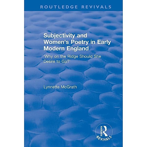 Subjectivity and Women's Poetry in Early Modern England, Lynnette McGrath