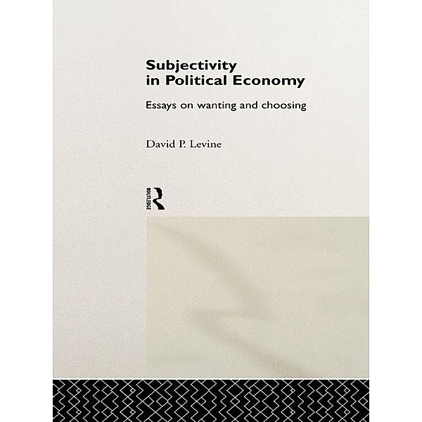 Subjectivity in Political Economy, David P. Levine