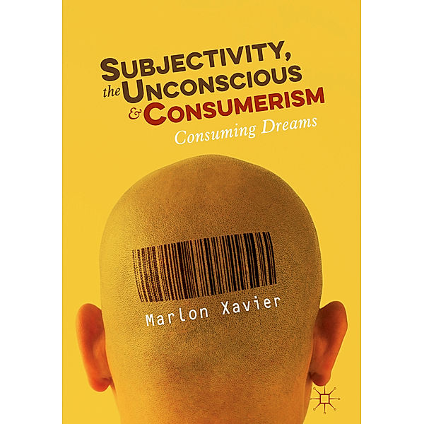 Subjectivity, the Unconscious and Consumerism, Marlon Xavier