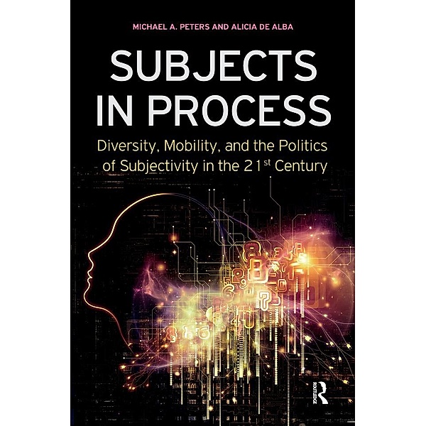 Subjects in Process, Michael A. Peters, Alicia de Alba