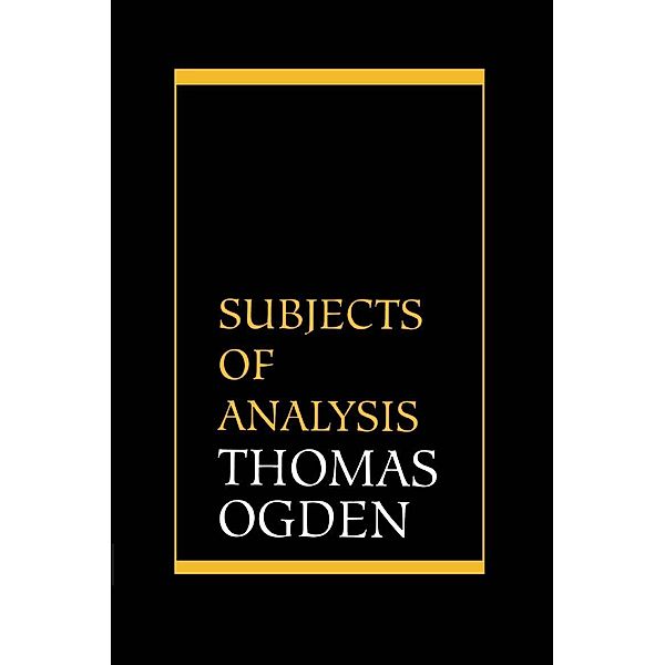 Subjects of Analysis, Thomas H. Ogden