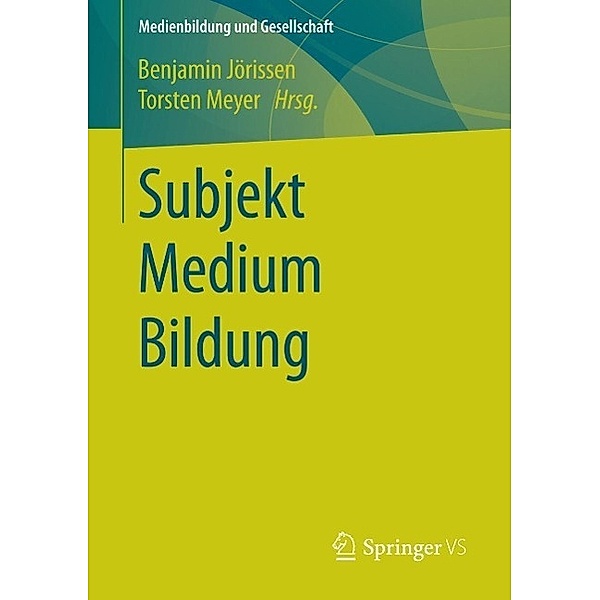 Subjekt Medium Bildung / Medienbildung und Gesellschaft Bd.28