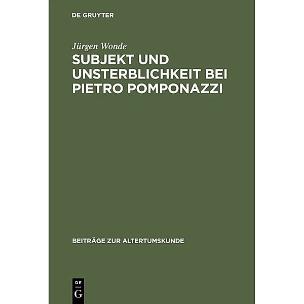 Subjekt und Unsterblichkeit bei Pietro Pomponazzi, Jürgen Wonde