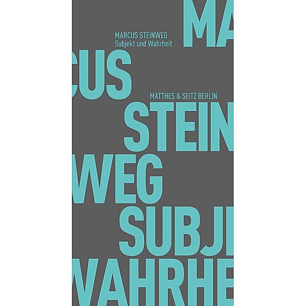 Subjekt und Wahrheit / Fröhliche Wissenschaft Bd.122, Marcus Steinweg
