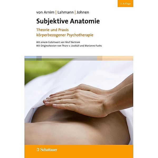 Subjektive Anatomie, 3. Auflage, Angela von Arnim, Claas Lahmann, Rolf Johnen