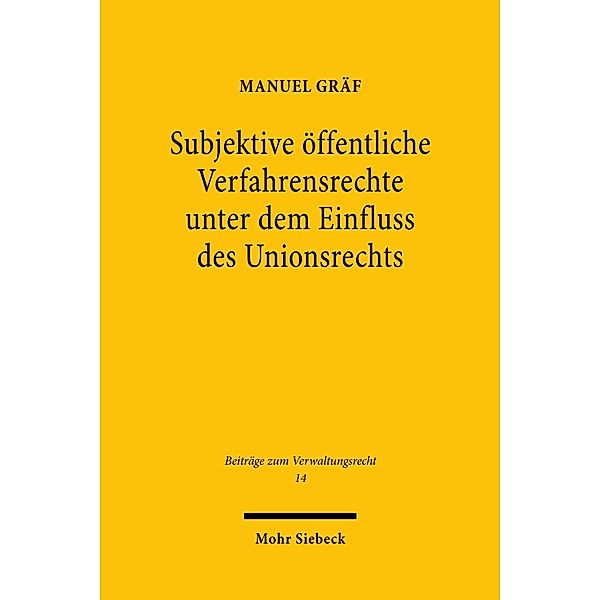 Subjektive öffentliche Verfahrensrechte unter dem Einfluss des Unionsrechts, Manuel Gräf