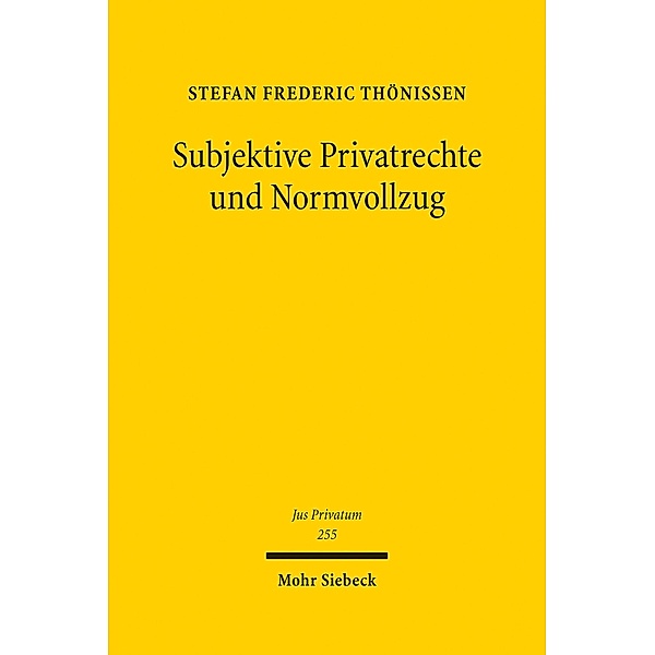 Subjektive Privatrechte und Normvollzug, Stefan Frederic Thönissen