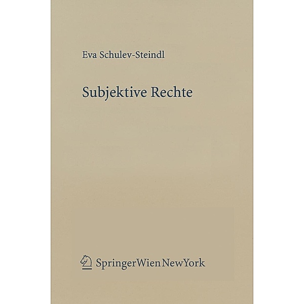 Subjektive Rechte / Forschungen aus Staat und Recht Bd.162, Eva Schulev-Steindl