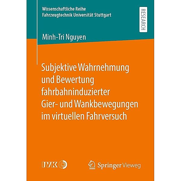 Subjektive Wahrnehmung und Bewertung fahrbahninduzierter Gier- und Wankbewegungen im virtuellen Fahrversuch / Wissenschaftliche Reihe Fahrzeugtechnik Universität Stuttgart, Minh-Tri Nguyen