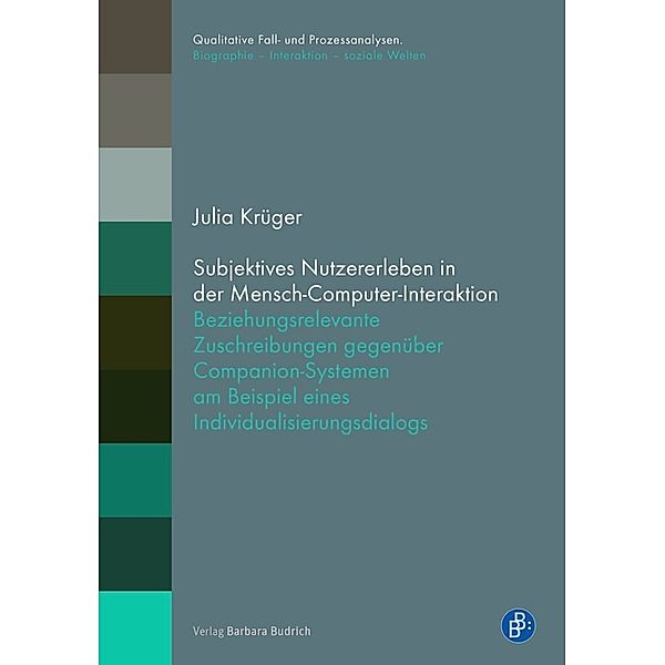Subjektives Nutzererleben in der Mensch-Computer-Interaktion, Julia Krüger