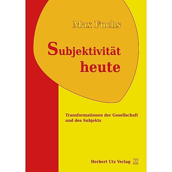 Subjektivität heute / utzverlag, Max Fuchs