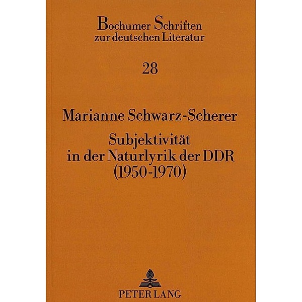 Subjektivität in der Naturlyrik der DDR (1950-1970), Marianne Schwarz-Scherer