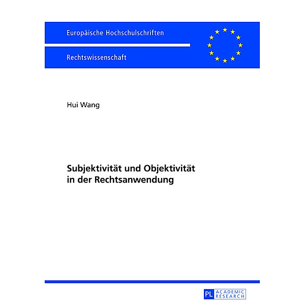 Subjektivität und Objektivität in der Rechtsanwendung, Hui Wang